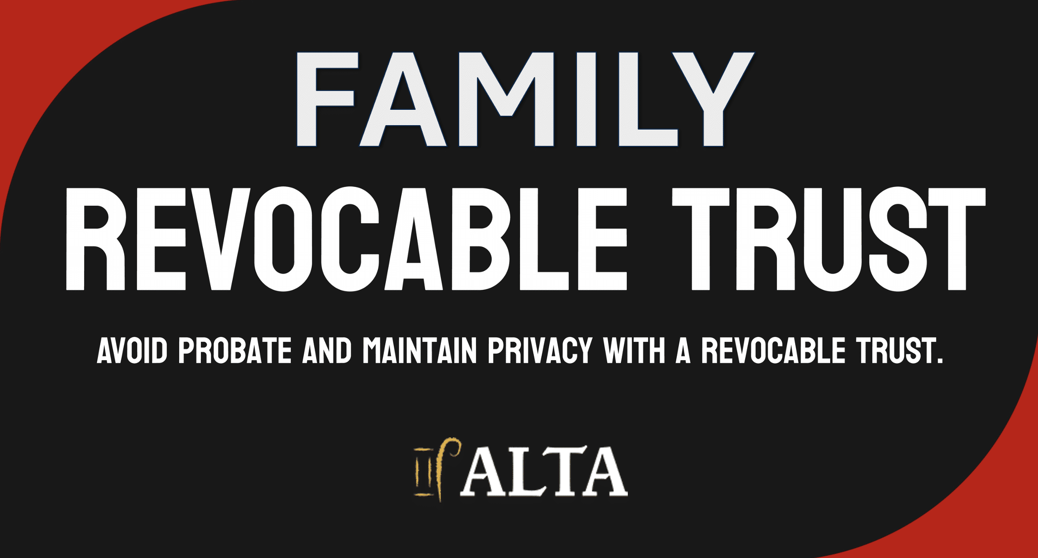 Why a Living Trust May Be Right for You - ALTA Estate Planning Attorneys |  Trust Attorneys | 520-797-1400